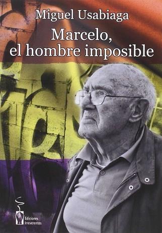 MARCELO: EL HOMBRE IMPOSIBLE | 9788416107490 | USABIAGA BÁRCENA, MIGUEL | Llibres Parcir | Llibreria Parcir | Llibreria online de Manresa | Comprar llibres en català i castellà online