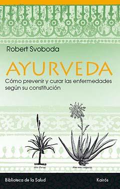 AYURVEDA | 9788472453296 | ROBERT SVOBODA | Llibres Parcir | Librería Parcir | Librería online de Manresa | Comprar libros en catalán y castellano online