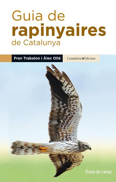GUIA DE RAPINYAIRES DE CATALUNYA | 9788490345252 | OLLÉ TORNÉ, ÀLEX/TRABALON CARRICONDO, FRAN | Llibres Parcir | Librería Parcir | Librería online de Manresa | Comprar libros en catalán y castellano online