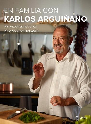 EN FAMILIA CON KARLOS ARGUIÑANO | 9788408133667 | KARLOS ARGUIÑANO | Llibres Parcir | Librería Parcir | Librería online de Manresa | Comprar libros en catalán y castellano online