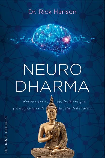 NEURODHARMA | 9788491119241 | HANSON, RICK | Llibres Parcir | Librería Parcir | Librería online de Manresa | Comprar libros en catalán y castellano online