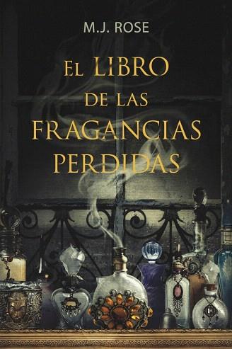 EL LIBRO DE LAS FRAGANCIAS PERDIDAS | 9788401352980 | ROSE,M. J. | Llibres Parcir | Llibreria Parcir | Llibreria online de Manresa | Comprar llibres en català i castellà online