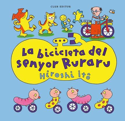 LA BICICLETA DEL SENYOR RURARU | 9788473294676 | ITÔ, HIROSHI | Llibres Parcir | Librería Parcir | Librería online de Manresa | Comprar libros en catalán y castellano online