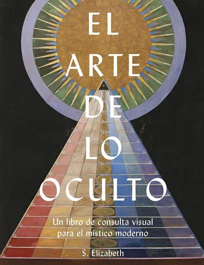 EL ARTE DE LO OCULTO | 9788446055310 | ELISABETH, S. | Llibres Parcir | Llibreria Parcir | Llibreria online de Manresa | Comprar llibres en català i castellà online