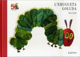 L'ERUGUETA GOLUDA 50 ANIVERSARIO | 9788417074616 | CARLE, ERIC | Llibres Parcir | Librería Parcir | Librería online de Manresa | Comprar libros en catalán y castellano online