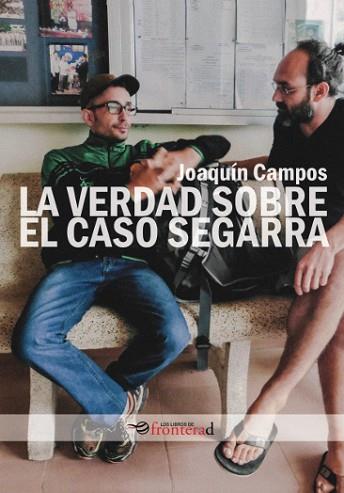 LA VERDAD SOBRE EL CASO SEGARRA | 9788494542602 | CAMPOS, JOAQUÍN | Llibres Parcir | Librería Parcir | Librería online de Manresa | Comprar libros en catalán y castellano online