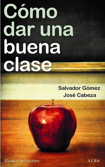 CÓMO DAR UNA BUENA CLASE | 9788411780292 | CABEZA, JOSÉ / GÓMEZ, SALVADOR | Llibres Parcir | Librería Parcir | Librería online de Manresa | Comprar libros en catalán y castellano online