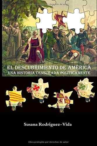 EL DESCUBRIMIENTO DE AMÉRICA: UNA HISTORIA CENSURADA POLÍTICAMENTE | 9788409016587 | RODRÍGUEZ-VIDA, SUSANA | Llibres Parcir | Librería Parcir | Librería online de Manresa | Comprar libros en catalán y castellano online