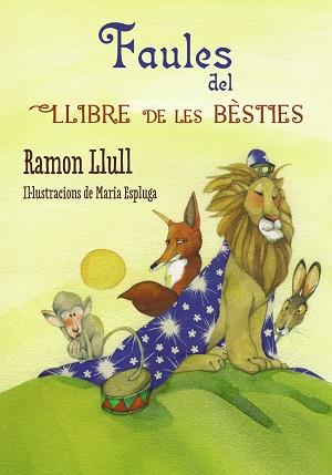 FAULES DEL LLIBRE DE LES BÈSTIES | 9788448938697 | LLULL, RAMON - MARIA ESPLUGA | Llibres Parcir | Llibreria Parcir | Llibreria online de Manresa | Comprar llibres en català i castellà online