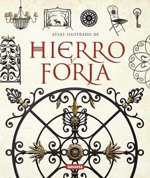 Atlas ilustrado hierro y forja | 9788467717570 | Sánchez Vidiella, Àlex | Llibres Parcir | Librería Parcir | Librería online de Manresa | Comprar libros en catalán y castellano online