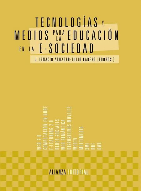 TECNOLOGÍAS Y MEDIOS PARA LA EDUCACIÓN EN LA E-SOCIEDAD | 9788420678573 | AGUADED, J. IGNACIO/CABERO, JULIO | Llibres Parcir | Librería Parcir | Librería online de Manresa | Comprar libros en catalán y castellano online
