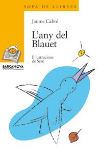 L'ANY DEL BLAUET  sopa de llibres | 9788448907259 | CABRE | Llibres Parcir | Llibreria Parcir | Llibreria online de Manresa | Comprar llibres en català i castellà online