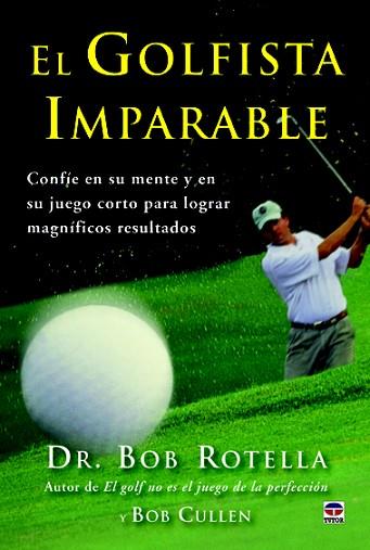 EL GOLFISTA IMPARABLE | 9788479029401 | ROTELLA, DR. ROB/CULLEN, BOB | Llibres Parcir | Llibreria Parcir | Llibreria online de Manresa | Comprar llibres en català i castellà online
