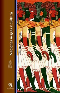 NACIONES NEGRAS Y CULTURA | 9788472905894 | DIOP, CHEIKH ANTA | Llibres Parcir | Llibreria Parcir | Llibreria online de Manresa | Comprar llibres en català i castellà online