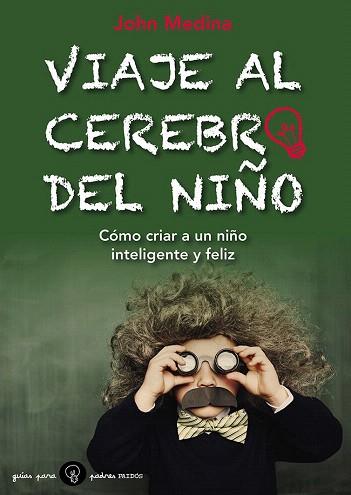 VIAJE AL CEREBRO DEL NIÑO | 9788449328800 | JOHN J. MEDINA | Llibres Parcir | Librería Parcir | Librería online de Manresa | Comprar libros en catalán y castellano online