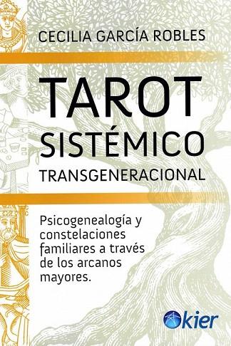 TAROT SISTÉMICO TRANSGENERACIONAL | 9788418801457 | GARCÍA ROBLES, CECILIA | Llibres Parcir | Librería Parcir | Librería online de Manresa | Comprar libros en catalán y castellano online