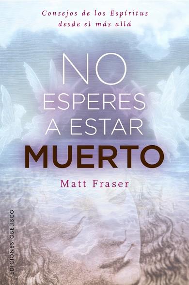 NO ESPERES A ESTAR MUERTO | 9788411724128 | FRASER, MATT | Llibres Parcir | Llibreria Parcir | Llibreria online de Manresa | Comprar llibres en català i castellà online