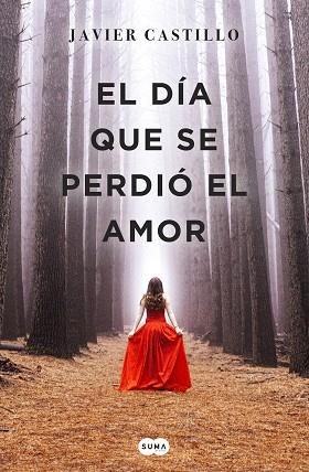 EL DíA QUE SE PERDIó EL AMOR | 9788491291732 | JAVIER CASTILLO | Llibres Parcir | Llibreria Parcir | Llibreria online de Manresa | Comprar llibres en català i castellà online
