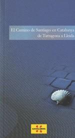 camino de Santiago en Catalunya. De Tarragona a Lleida/El | 9788439385721 | Marsal , Carme | Llibres Parcir | Librería Parcir | Librería online de Manresa | Comprar libros en catalán y castellano online