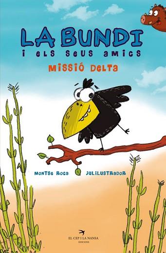 LA BUNDI I ELS SEUS AMICS. MISSIÓ DELTA | 9788417756314 | ROCA REGUANT, MONTSE | Llibres Parcir | Llibreria Parcir | Llibreria online de Manresa | Comprar llibres en català i castellà online