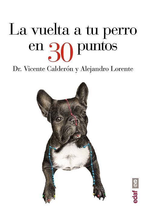 LA VUELTA A TU PERRO EN 30 PUNTOS | 9788441435483 | CALDERÓN, DR. VICENTE/LORENTE, ALEJANDRO | Llibres Parcir | Librería Parcir | Librería online de Manresa | Comprar libros en catalán y castellano online