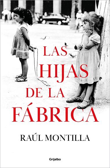LAS HIJAS DE LA FÁBRICA | 9788425366918 | MONTILLA, RAÚL | Llibres Parcir | Llibreria Parcir | Llibreria online de Manresa | Comprar llibres en català i castellà online
