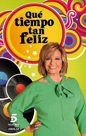 QUE TIEMPO TAN FELIZ del programa de TV de Maria T Campos | 9788403052888 | PROLOGO MARIA TERESA CAMPOS | Llibres Parcir | Librería Parcir | Librería online de Manresa | Comprar libros en catalán y castellano online