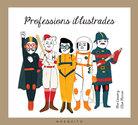 PROFESSIONS IL·LUSTRADES | 9788494555626 | CASSANY BIOSCA, MIA | Llibres Parcir | Librería Parcir | Librería online de Manresa | Comprar libros en catalán y castellano online