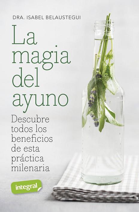 LA MAGIA DEL AYUNO | 9788491182146 | BELAUSTEGUI TRIAS, ISABEL | Llibres Parcir | Librería Parcir | Librería online de Manresa | Comprar libros en catalán y castellano online