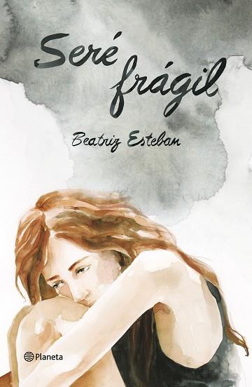 SERÉ FRÁGIL | 9788408165156 | ESTEBAN, BEATRIZ | Llibres Parcir | Llibreria Parcir | Llibreria online de Manresa | Comprar llibres en català i castellà online