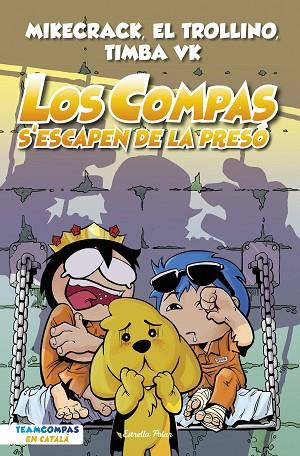 LOS COMPAS 2. LOS COMPAS S'ESCAPEN DE LA PRESÓ | 9788413893006 | MIKECRACK, EL TROLLINO Y TIMBA VK | Llibres Parcir | Llibreria Parcir | Llibreria online de Manresa | Comprar llibres en català i castellà online