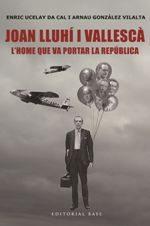 JOAN LLUHÍ I VALLESCÀ | 9788416587551 | UCELAY DA-CAL, ENRIC / GONZÁLEZ I VILALTA, ARNAU | Llibres Parcir | Llibreria Parcir | Llibreria online de Manresa | Comprar llibres en català i castellà online