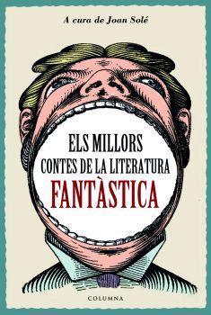 ELS MILLORS CONTES DE LA LITERATURA FANTASTICA | 9788466407816 | Joan Solé | Llibres Parcir | Librería Parcir | Librería online de Manresa | Comprar libros en catalán y castellano online