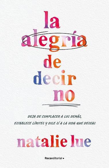 LA ALEGRÍA DE DECIR NO | 9788410096042 | LUE, NATALIE | Llibres Parcir | Librería Parcir | Librería online de Manresa | Comprar libros en catalán y castellano online