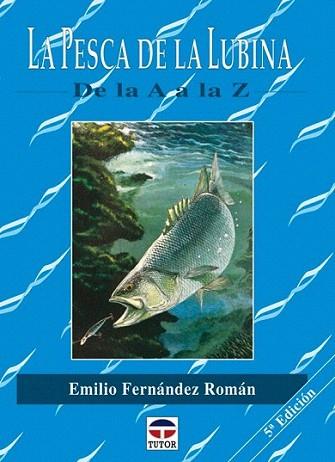 LA PESCA DE LA LUBINA DE LA A A LA Z | 9788479021412 | Emilio FERNANDEZ ROMAN | Llibres Parcir | Librería Parcir | Librería online de Manresa | Comprar libros en catalán y castellano online