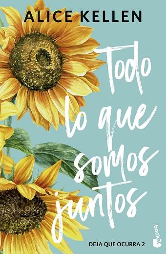 TODO LO QUE SOMOS JUNTOS (DEJA QUE OCURRA, 2) | 9788408323310 | KELLEN, ALICE | Llibres Parcir | Llibreria Parcir | Llibreria online de Manresa | Comprar llibres en català i castellà online