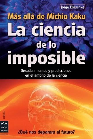 Ciencia de lo imposible, La | 9788415256274 | Blaschke, Jorge | Llibres Parcir | Librería Parcir | Librería online de Manresa | Comprar libros en catalán y castellano online
