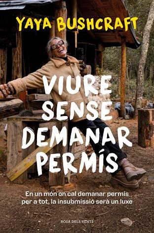 VIURE SENSE DEMANAR PERMÍS | 9788419756800 | YAYA BUSHCRAFT | Llibres Parcir | Llibreria Parcir | Llibreria online de Manresa | Comprar llibres en català i castellà online