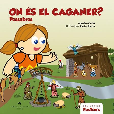 ON ÉS EL CAGANER? PESSEBRES | 9788419747310 | CARBÓ, AMADEU/IBORRA, XAVIER | Llibres Parcir | Librería Parcir | Librería online de Manresa | Comprar libros en catalán y castellano online