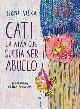 CATI, LA NIÑA QUE QUERÍA SER ABUELO | 9788418232350 | VIŠKA, SIGNE | Llibres Parcir | Llibreria Parcir | Llibreria online de Manresa | Comprar llibres en català i castellà online