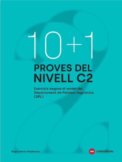 10+1 PROVES DEL NIVELL C2 SEGONS EL MODEL DE DPL | 9788410273764 | CERCÓS, SERGI | Llibres Parcir | Librería Parcir | Librería online de Manresa | Comprar libros en catalán y castellano online