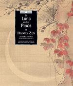 LA LUNA EN LOS PINOS | 9788484450245 | ZEN HAIKUS | Llibres Parcir | Librería Parcir | Librería online de Manresa | Comprar libros en catalán y castellano online