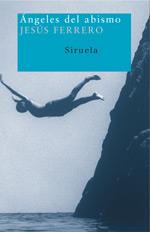 ANGELES DEL ABISMO siruela | 9788478449187 | JESUS FERRERO | Llibres Parcir | Llibreria Parcir | Llibreria online de Manresa | Comprar llibres en català i castellà online