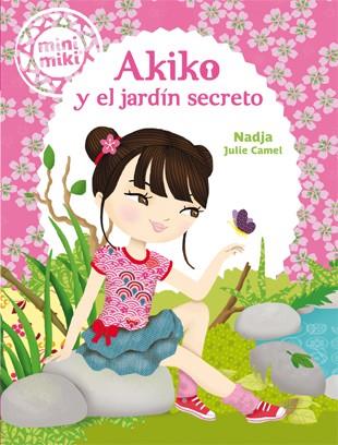 MINIMIKI 4. AKIKO Y EL JARDÍN SECRETO | 9788424654863 | NADJA | Llibres Parcir | Librería Parcir | Librería online de Manresa | Comprar libros en catalán y castellano online