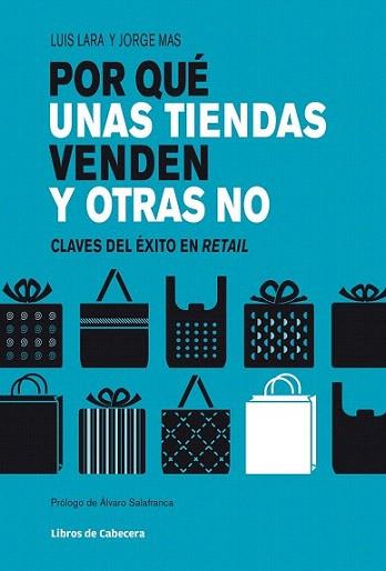 Por qué unas tiendas venden y otras no | 9788494004780 | Lara Arias, Luis/Mas Velasco, Jorge | Llibres Parcir | Librería Parcir | Librería online de Manresa | Comprar libros en catalán y castellano online