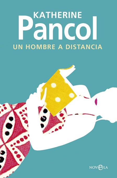 UN HOMBRE A DISTANCIA | 9788490605646 | PANCOL, KATHERINE | Llibres Parcir | Librería Parcir | Librería online de Manresa | Comprar libros en catalán y castellano online