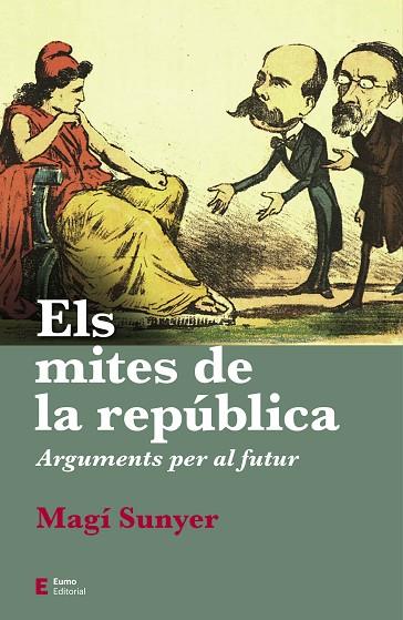 ELS MITES DE LA REPÚBLICA | 9788497667630 | SUNYER, MAGÍ | Llibres Parcir | Llibreria Parcir | Llibreria online de Manresa | Comprar llibres en català i castellà online