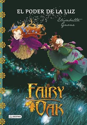 FAIRY OAK. EL PODER DE LA LUZ | 9788408131977 | ELISABETTA GNONE | Llibres Parcir | Librería Parcir | Librería online de Manresa | Comprar libros en catalán y castellano online