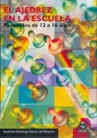 AJEDREZ EN LA ESCUELA PARA NIÐOS DE 12 A 16 AÐOS | 9788480195591 | DOMINGO GARCIA DEL ROSARIO | Llibres Parcir | Librería Parcir | Librería online de Manresa | Comprar libros en catalán y castellano online