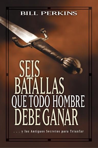 SEIS BATALLAS QUE TODO HOMBRE DEBE GANAR | PODI96730 | PERKINS  BILL | Llibres Parcir | Librería Parcir | Librería online de Manresa | Comprar libros en catalán y castellano online